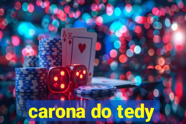 carona do tedy